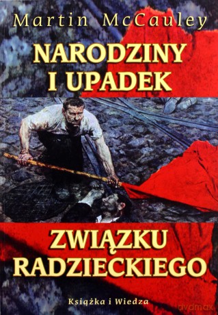 Narodziny i upadek Związku Radzieckiego - Martin McCauley [KSIĄŻKA]