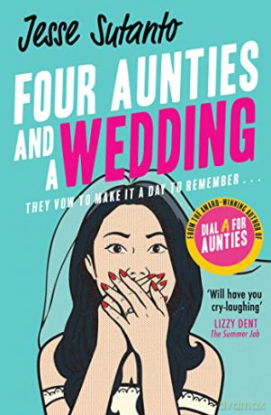 Four Aunties and a Wedding: The laugh-out-loud romantic comedy novel from the bestselling author of Dial A For Aunties - winner of the Comedy Women In Print Prize: Book 2 - Jesse Sutanto [KSIĄŻKA]