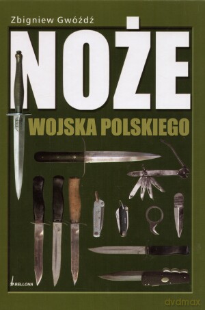 Noże Wojska Polskiego - Gwóźdź Zbigniew [KSIĄŻKA] 