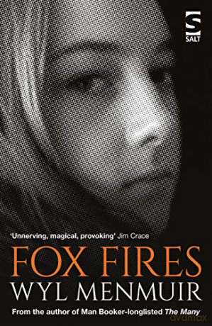 Fox Fires: New from the author of Man Booker-longlisted The Many (Salt Modern Fiction) - Menmuir Wyl [KSIĄŻKA]