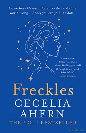 Freckles: The uplifting and emotional Sunday Times top ten bestseller from million-copy bestselling author Cecelia Ahern - Cecelia Ahern [KSIĄŻKA]