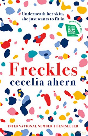 Freckles: The uplifting and emotional Sunday Times top ten bestseller from million-copy bestselling author Cecelia Ahern - Cecelia Ahern [KSIĄŻKA]