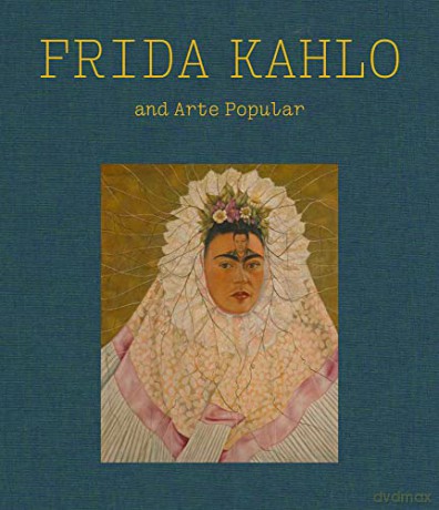 Frida Kahlo and Arte Popular - Frida Kahlo [KSIĄŻKA]