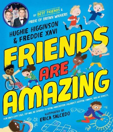 Friends Are Amazing  Be the Best Friend You Can Be - from Pride of Britain winners, Hughie and Freddie - Hughie Higginson [KSIĄŻKA]