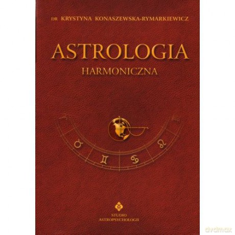 Astrologia Harmoniczna - dr Krystyna Konaszewska-Rymarkiewicz [KSIĄŻKA]