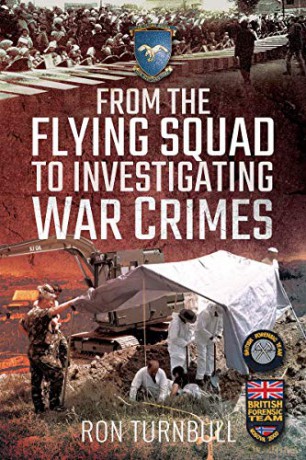 From the Flying Squad to Investigating War Crimes - Ron Turnbull [KSIĄŻKA]