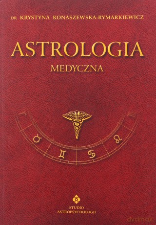 Astrologia Medyczna - dr Krystyna Konaszewska-Rymarkiewicz [KSIĄŻKA]