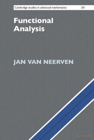 Functional Analysis: 201 (Cambridge Studies in Advanced Mathematics, Series Number 201) - Jan van Neerven [KSIĄŻKA]