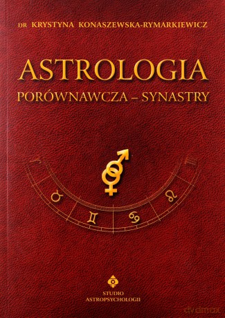 Astrologia porównawcza. Synastry - dr Krystyna Konaszewska-Rymarkiewicz [KSIĄŻKA]