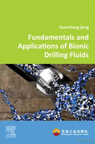 Fundamentals and Applications of Bionic Drilling Fluids - Guancheng Jiang [KSIĄŻKA]