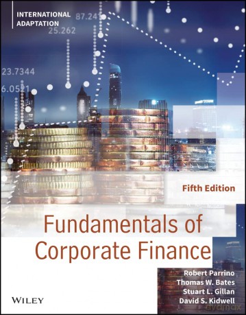 Fundamentals of Corporate Finance, Fifth Edition I nternational Adaptation - Robert Parrino [KSIĄŻKA]