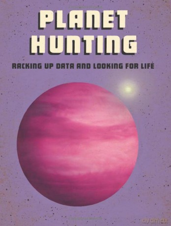 Future Space: Planet Hunting: Racking Up Data and Looking for Life - Andrew Langley [KSIĄŻKA]