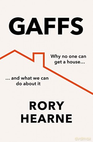 Gaffs: Why No One Can Get a House, and What We Can Do About It - Rory Hearne [KSIĄŻKA]