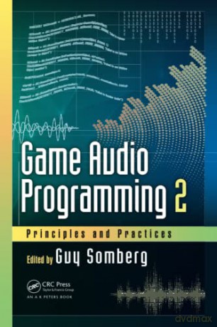 Game Audio Programming 2: Principles and Practices - Guy Somberg [KSIĄŻKA]