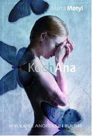 KochAna. W pułapce anoreksji i bulimii [KSIĄŻKA] 