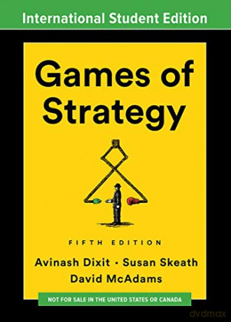 Games of Strategy, 5th Edition - Avinash K. Dixit [KSIĄŻKA]
