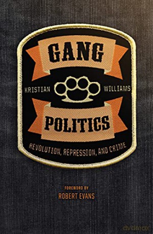 Gang Politics: Revolution, Repression, and Crime - Kristian Williams [KSIĄŻKA]