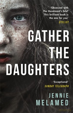 Gather the Daughters: Shortlisted for The Arthur C Clarke Award - Jennie Melamed [KSIĄŻKA]