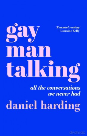 Gay Man Talking: All the Conversations We Never Had - Daniel Harding [KSIĄŻKA]