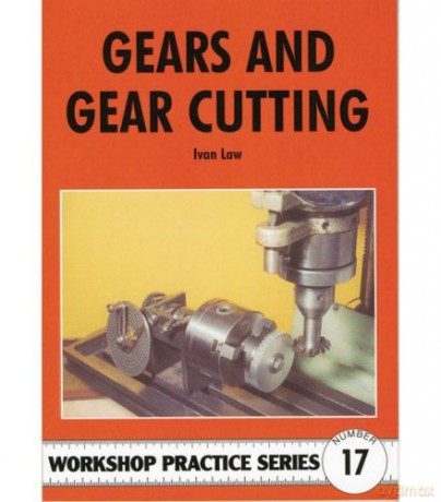 Gears and Gear Cutting: 17 (Workshop Practice) - Ivan R. Law [KSIĄŻKA]