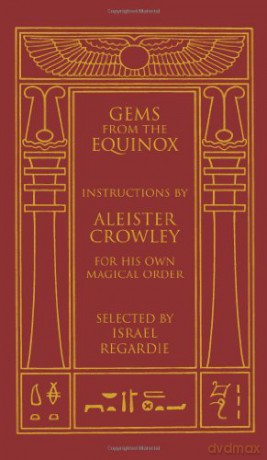 Gems from the Equinox: Instructions by Aleister Crowley for His Own Magical Order - Aleister Crowley [KSIĄŻKA]