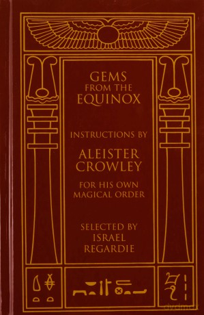 Gems from the Equinox: Instructions by Aleister Crowley for His Own Magical Order - Aleister Crowley [KSIĄŻKA]