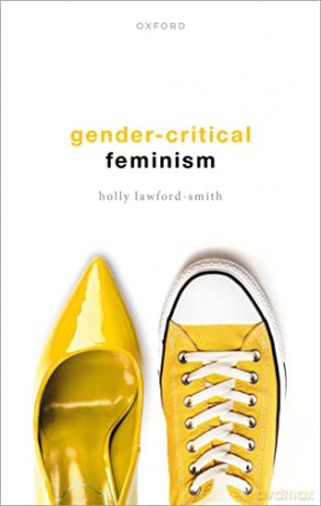 Gender-Critical Feminism - Holly Lawford-Smith [KSIĄŻKA]