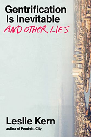 Gentrification is Inevitable and Other Lies - Leslie Kern [KSIĄŻKA]