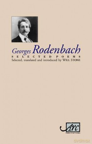 Georges Rodenbach: Selected Poems (Arc Classic Translations) - Georges Rodenbach [KSIĄŻKA]