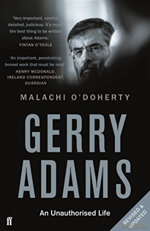 Gerry Adams: An Unauthorised Life - Malachi O'Doherty [KSIĄŻKA]