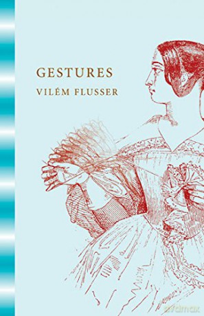 Gestures - Vilém Flusser [KSIĄŻKA]