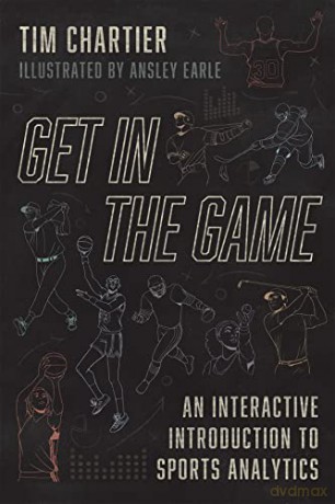 Get in the Game: An Interactive Introduction to Sports Analytics - Tim Chartier [KSIĄŻKA]