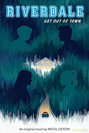 Get Out of Town (Riverdale, Book 2) - Micol Ostow [KSIĄŻKA]