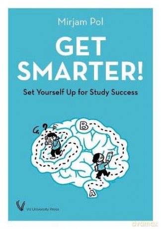 Get Smarter!: Set Yourself Up for Study Success - Mirjam Pol [KSIĄŻKA]