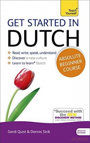 Get Started in Dutch Absolute Beginner Course: (Book and audio support) (Teach Yourself) - Gerdi Quist [KSIĄŻKA]