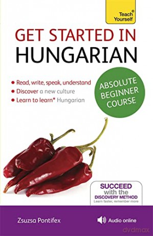 Get Started in Hungarian Absolute Beginner Course: (Book and audio support) (Teach Yourself) - Zsuzsa Pontifex [KSIĄŻKA]
