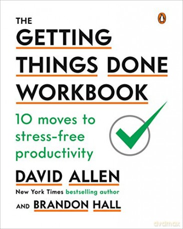 Getting Things Done Workbook, The: 10 Moves to Stress-Free Productivity [KSIĄŻKA]
