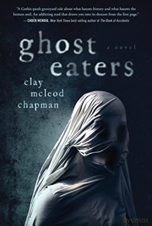 Ghost Eaters: A Novel - Clay Chapman [KSIĄŻKA]
