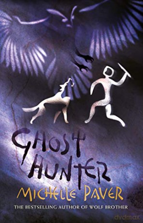 Ghost Hunter: Book 6 from the bestselling author of Wolf Brother (Chronicles of Ancient Darkness) - Michelle Paver [KSIĄŻKA]
