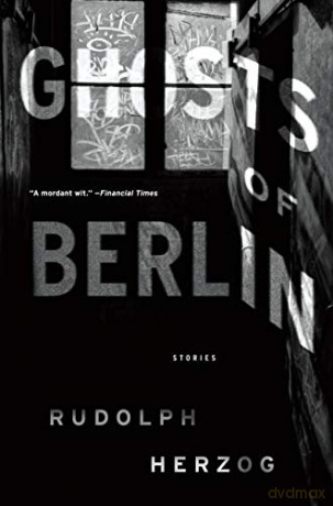 Ghosts of Berlin: Stories - Rudolph Herzog [KSIĄŻKA]