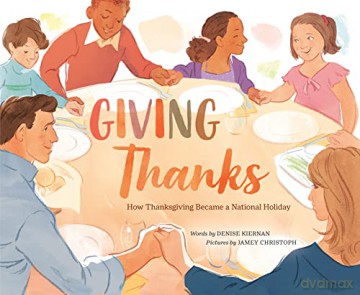 Giving Thanks: How Thanksgiving Became a National Holiday - Denise Kiernan [KSIĄŻKA]