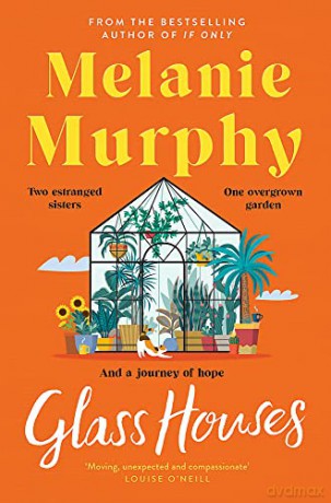 Glass Houses: the moving and uplifting new novel from the bestselling author of If Only - Melanie Murphy [KSIĄŻKA]