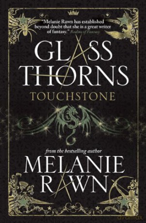 Glass Thorns - Touchstone (Book One) (Glass Thorns 1) - Melanie Rawn [KSIĄŻKA]