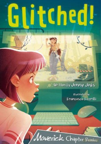 Glitched!: (Grey Chapter Reader) (MAVERICK CHAPTER READERS) - Jenny Jinks [KSIĄŻKA]