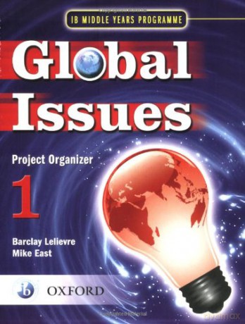 Global Issues: MYP Project Organizer 1: IB Middle Years Programme (Global Issues MYP Project Organizers) - Mike East [KSIĄŻKA]