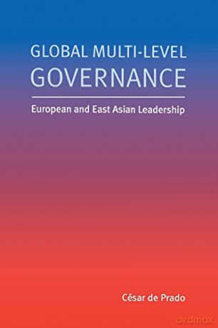Global multi-level governance: European and East Asian leadership - United Nations University [KSIĄŻKA]