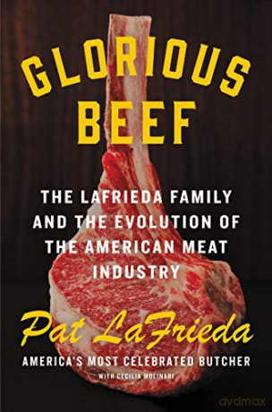 Glorious Beef: The Lafrieda Family and the Evolution of the American Meat Industry - Cecilia Molinari [KSIĄŻKA]