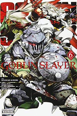 Goblin Slayer, Vol. 6 (manga) (Goblin Slayer (Manga)) - Kumo Kagyu [KSIĄŻKA]