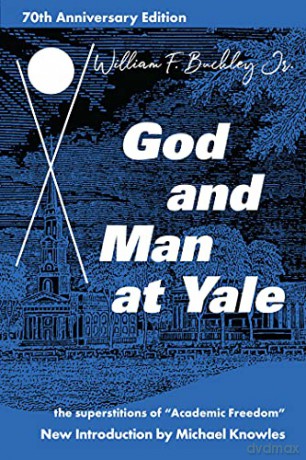 God and Man at Yale: The Superstitions of 'Academic Freedom' - William F. Buckley [KSIĄŻKA]
