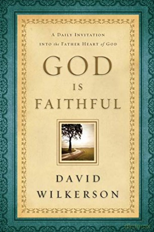 God Is Faithful: A Daily Invitation Into The Father Heart Of God - David Wilkerson [KSIĄŻKA]